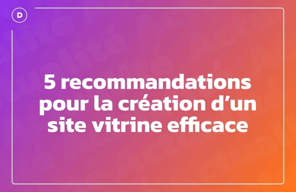 5 recommandations pour la création d’un site vitrine efficace