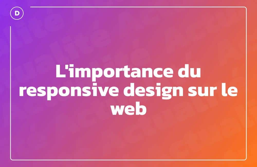 L'importance du responsive design sur le web