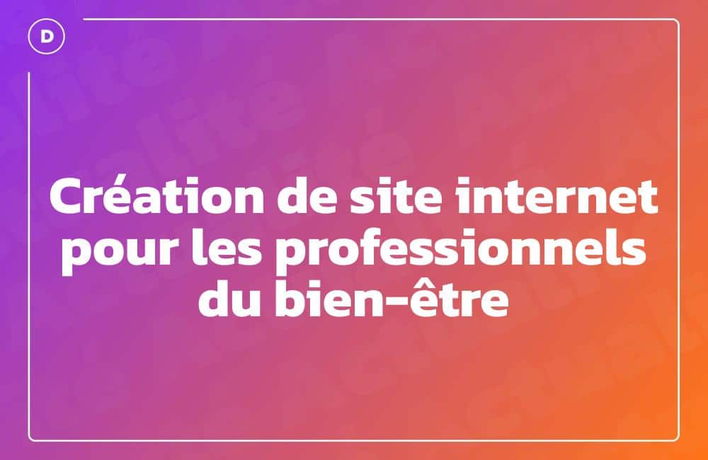 Création de site internet pour les professionnels du bien-être