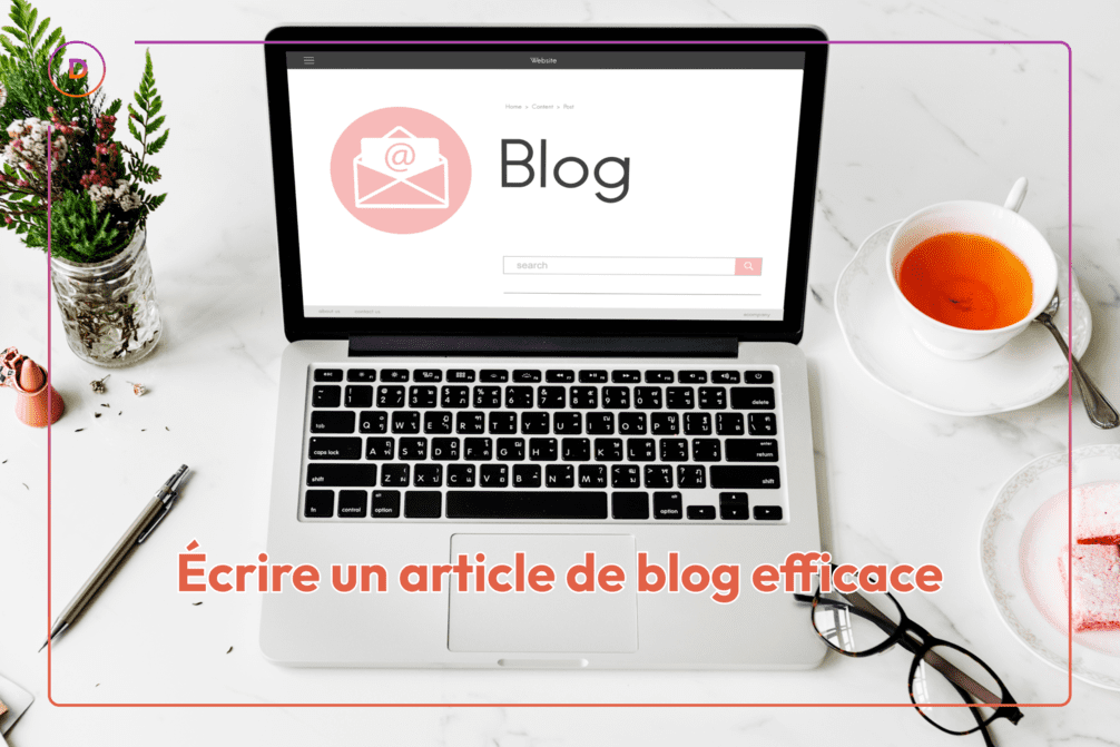 Écrire un article de blog efficace