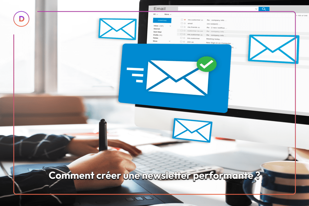 Comment créer une newsletter performante ?