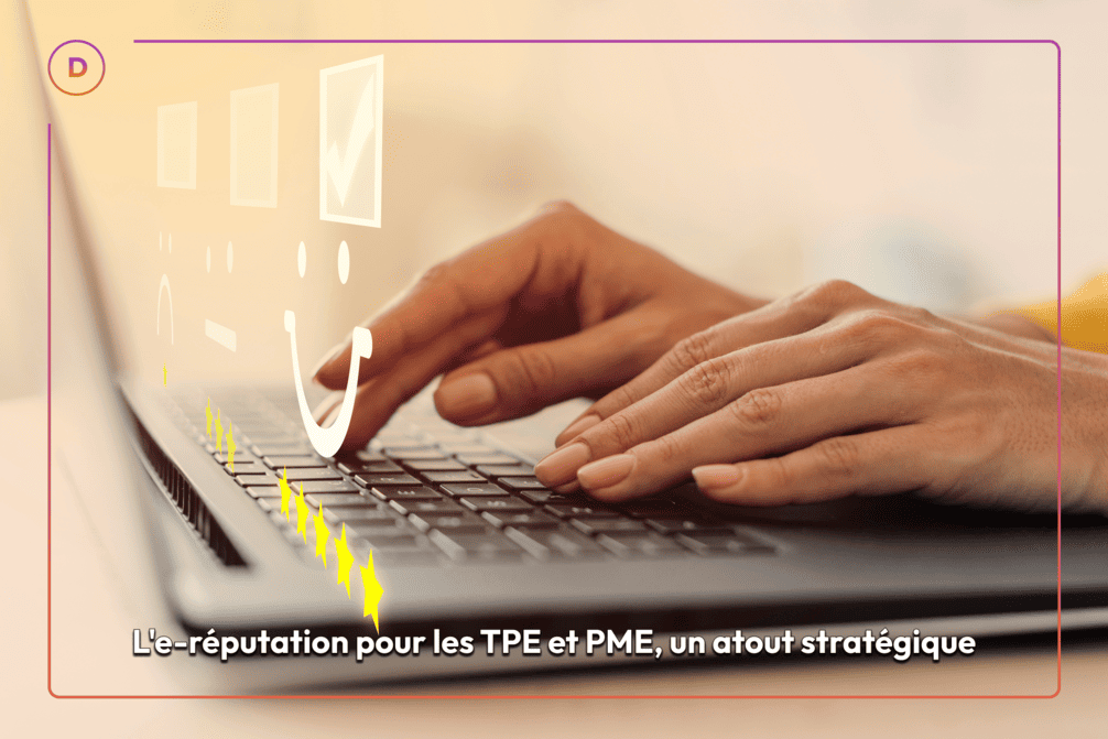 L'e-réputation pour les TPE et PME, un atout stratégique