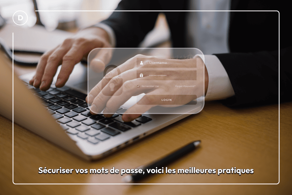 Sécuriser vos mots de passe, voici les meilleures pratiques