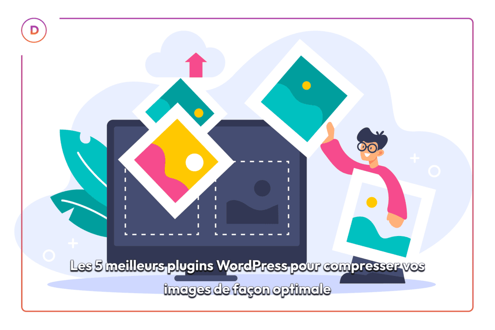 Les 5 meilleurs plugins WordPress pour compresser vos images de façon optimale